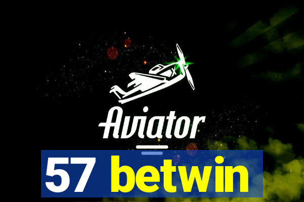 57 betwin